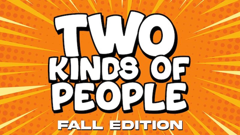 Two Kinds of People Fall Edition
